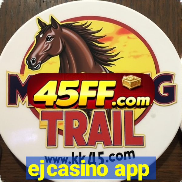 ejcasino app